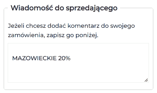 Pole „Wiadomość do sprzedającego” w formularzu zamówienia z wpisem MAZOWIECKIE 20%